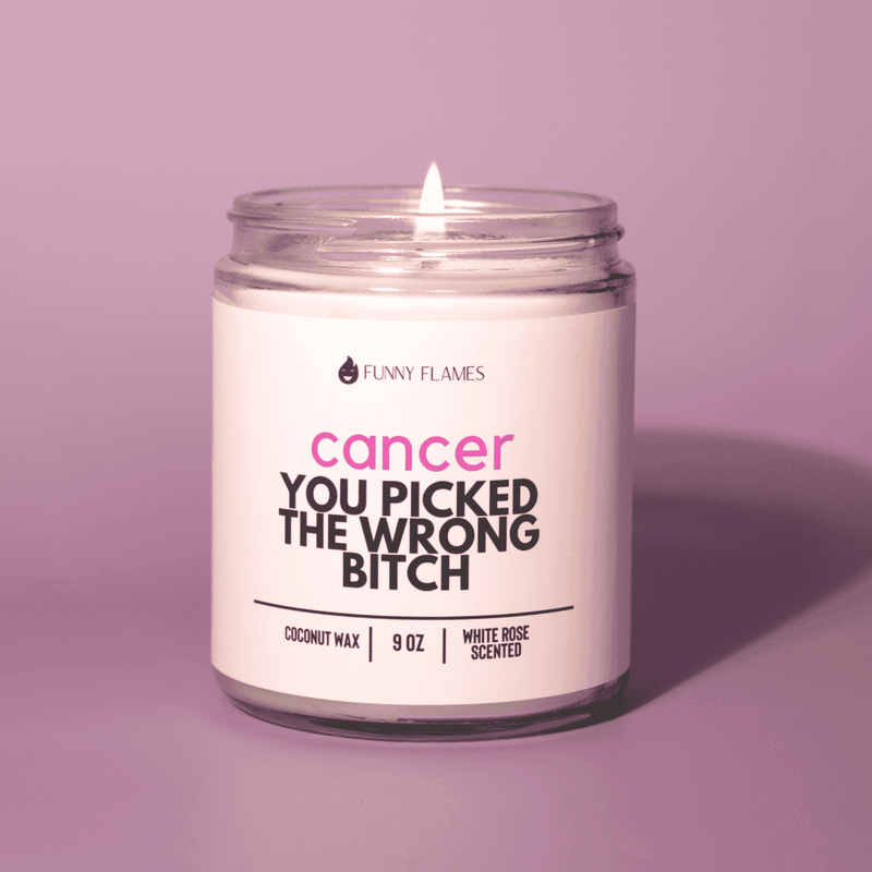 Cancer, You Picked The Wrong Bitch Candle - Shop Emma's 