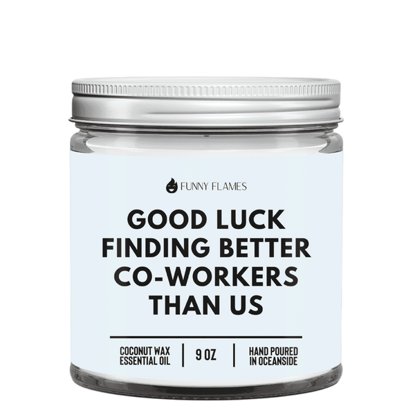 Good Luck Finding Better Co-Workers Candle - Shop Emma's 