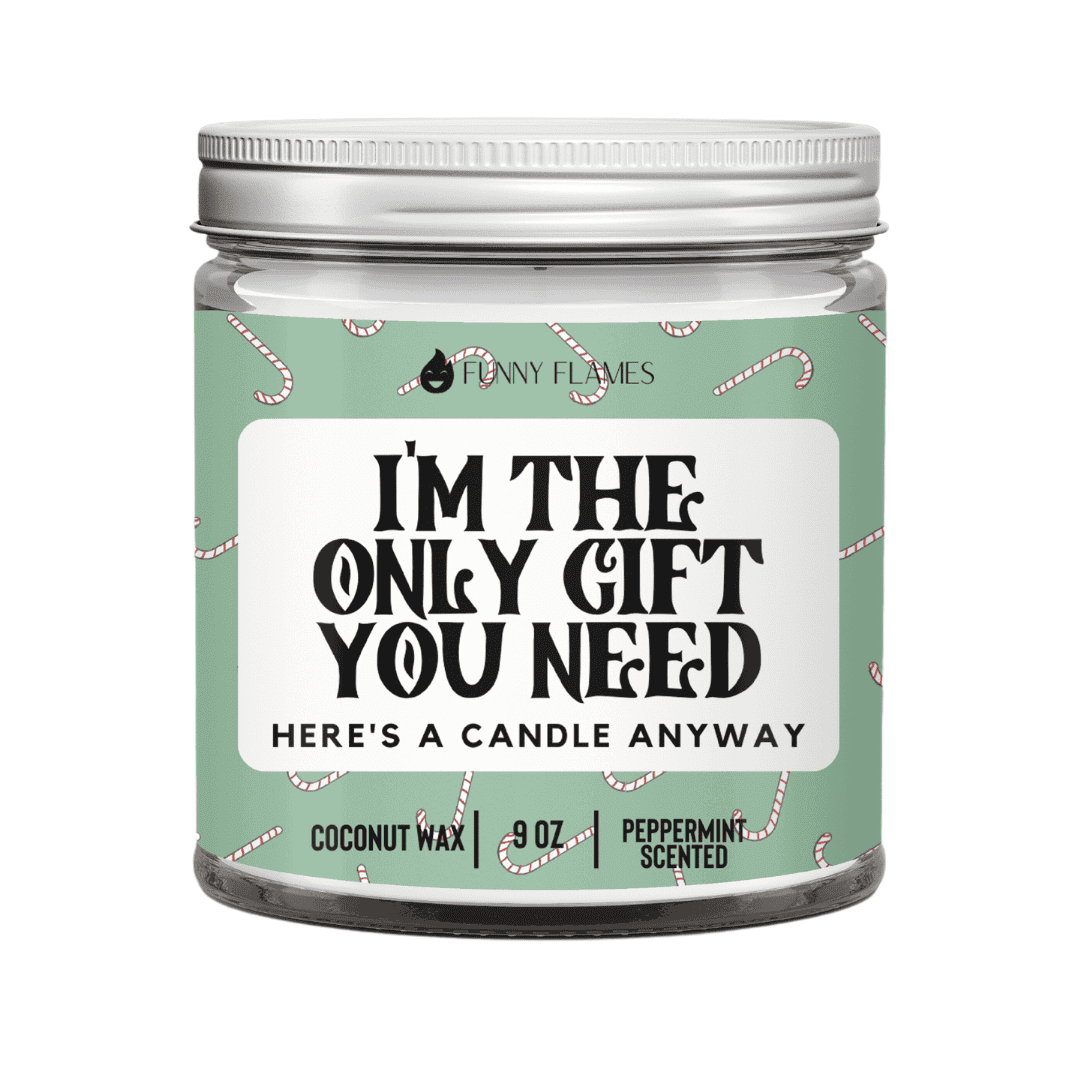 I'm The Only Gift You Need Candle - Shop Emma's 