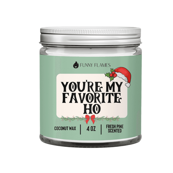 You're My Favorite Ho Candle - Shop Emma's 